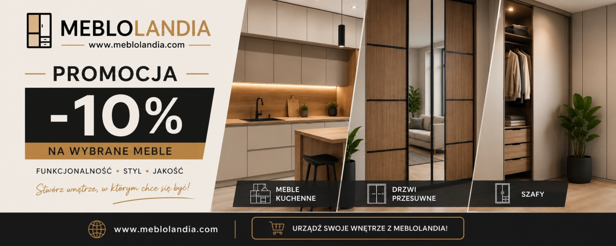 Promocja  -10% kuchnie, szafy, drzwi przesuwne